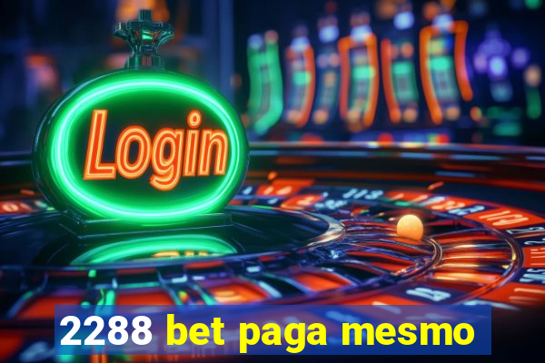 2288 bet paga mesmo